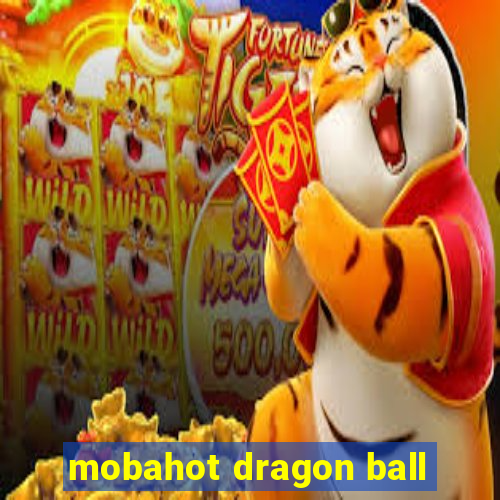 mobahot dragon ball